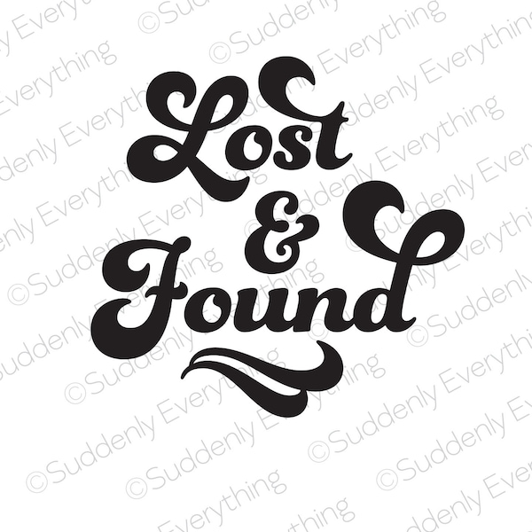 Lost and found lettering, digital, printable, die-cut SVG, pdf, dxf, jpg