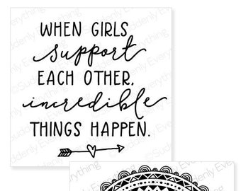 When girls support each other, incredible things happen.