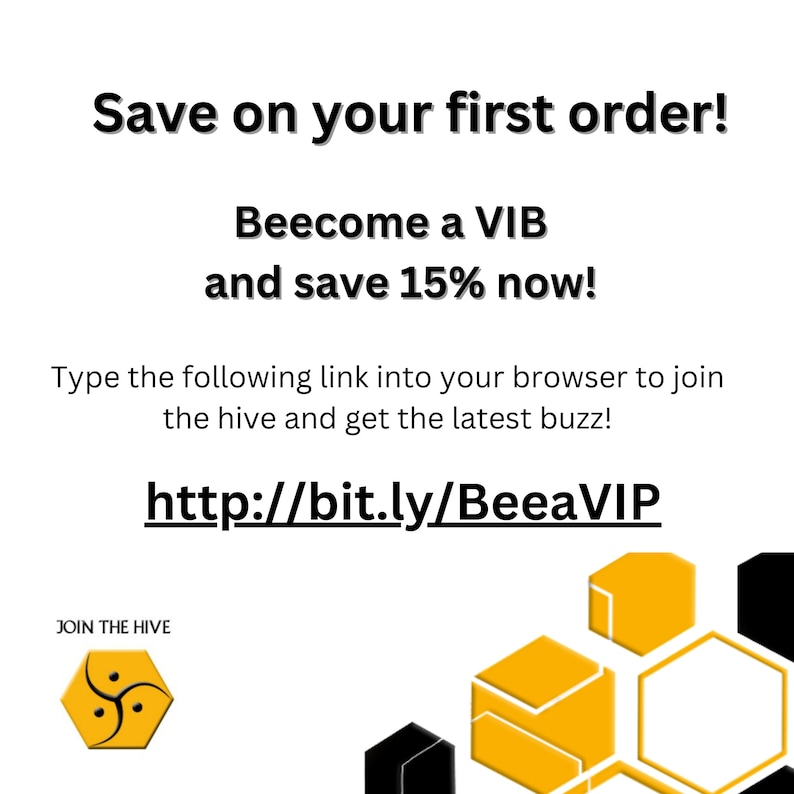 K&ouml;nnte beinhalten: Eine gelbe und schwarze Wabengrafik mit dem Text "Save on your first order! Become a VIB and save 15% now!" und einem Link zu "http://bit.ly/BeeaVIP".
