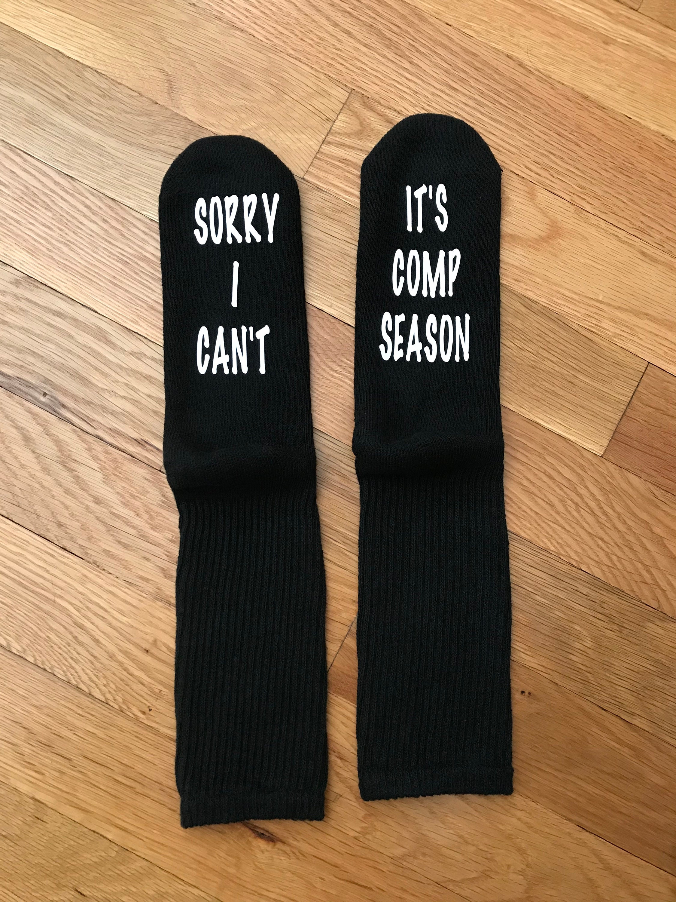 Dance Socks Sorry I Can't It's Comp Season | Etsy