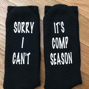 Dance Socks - Sorry I Can&#39;t It&#39;s Comp Season