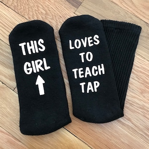 Dance Socks - This Girl Loves to Teach Tap