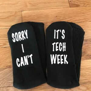 Theatre Socks -Sorry I Can&#39;t It&#39;s Tech Week