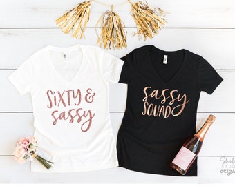 60th Birthday Shirt - Sixty & Sassy / Sassy Squad - Women's Fitted V Neck T Shirt - Sixty Fabulous Shirt, 60th Birthday Shirt Fabulous at 60