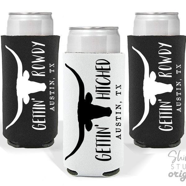 Bachelorette Party Slim + Standard Size Can Holder - Gettin' Hitched / Gettin' Rowdy - Choose Your Location - Texas Austin Boots Bach