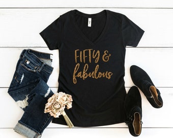 Fifty & Fabulous, Women's Fitted Vneck T Shirt, Fifty and Fabulous Shirt, Happy Birthday Shirt, 50th Birthday Shirt, Fabulous at 50