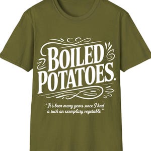 Boiled Potatoes Shirt – Funny Food Lover T-Shirt, Quirky Meme Gift, Potato Humor Apparel