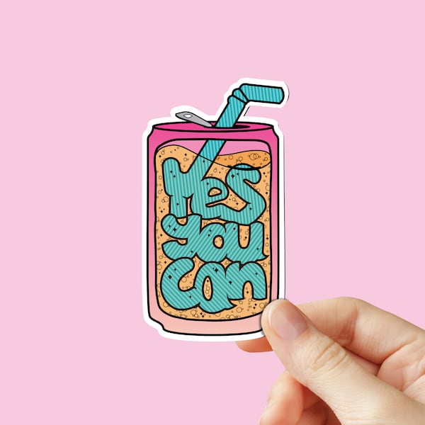 Yes you can sticker, Motivational sticker, Soda can sticker, Puns sticker, Laptop sticker, water bottle sticker, Motivational quote