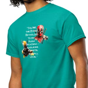 You're the Ryan Reynolds to my Hugh Jackman—endless roasts, but all love - DryBlend® T-Shirt