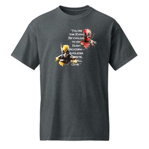 You're the Ryan Reynolds to my Hugh Jackman—endless roasts, but all love - DryBlend® T-Shirt