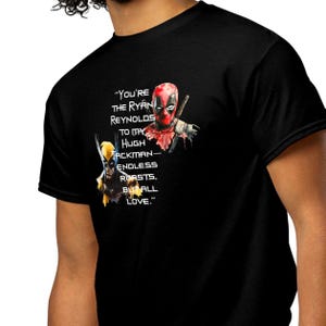 You're the Ryan Reynolds to my Hugh Jackman—endless roasts, but all love - DryBlend® T-Shirt