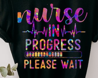 Nurse In Progress T-Shirt, Nurse In The Making Shirt, Future Nurse Shirt, Nursing Student, Nursing Student Gift, RN Shirt, Women Shirt