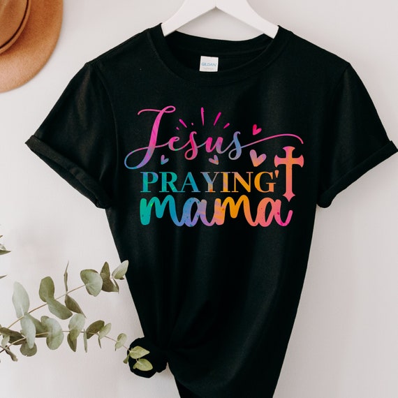 Praying Mama Shirts Praying Mama Shirts