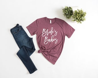 Bride's Babes/ Bachelorette Shirt/ Bridesmaid Shirts/ Bridesmaid Shirt/ Bachelorette Party/ Bridal Party Shirts/ Bride Shirt/ Bridesmaid