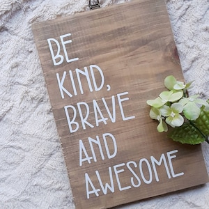 Kindness Sign | Be Kind, Brave & Awesome | Wood Teacher Sign | Kids Room Decor | Classroom Sign | Hand Lettered Wood Sign | Nursery Art