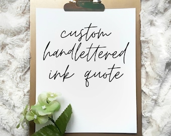 Custom Quote | Hand Lettered Quote | Modern Calligraphy | Hand Written Art | Custom Decor | Handmade Art | Custom Ink Quote | Brush Lettered