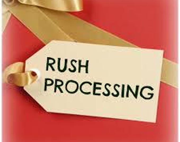 RUSH PROCESSING -Ready to ship in 1 business day
