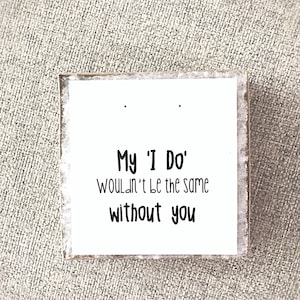 Mijn 'I Do' zou niet hetzelfde zijn zonder jou, bruidsmeisje voorstel, kraft sieradendoosje, knoop vast, armbandkaart, knooparmband