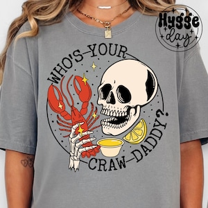 Your Craw Daddy PNG, téléchargement numérique, sublimation, sublime, drôle, tête de mort, skellie, sud, ébullition d'écrevisses,