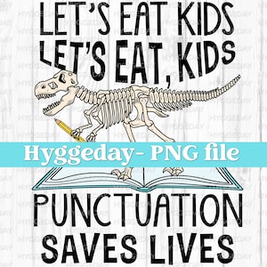 Laten we kinderen PNG eten, Digitale download, Sublimatie, Sublimeren, Jongens, Kinderen, School, Leraar Engels, Interpunctie, Dinosaurus, Redt levens, grappig