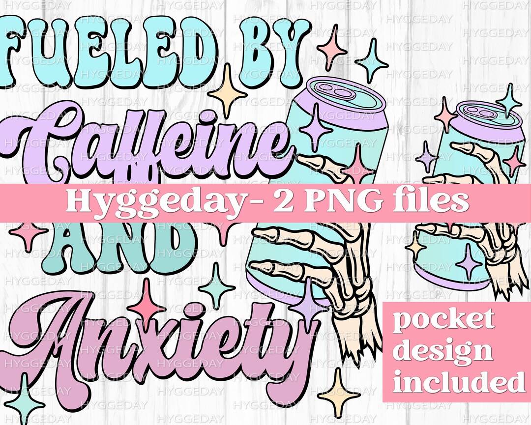 Fueled by Caffeine and Anxiety PNG, Digital Download, Sublimation ...