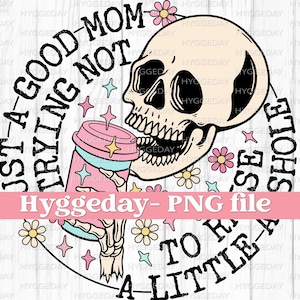 Gute Mama PNG, Digital Download, Sublimation, Sublimieren, Kaffee, Koffein, Kind aufziehen, Schimpfwort, Fluchen, Skelett, skellie, Schädel,