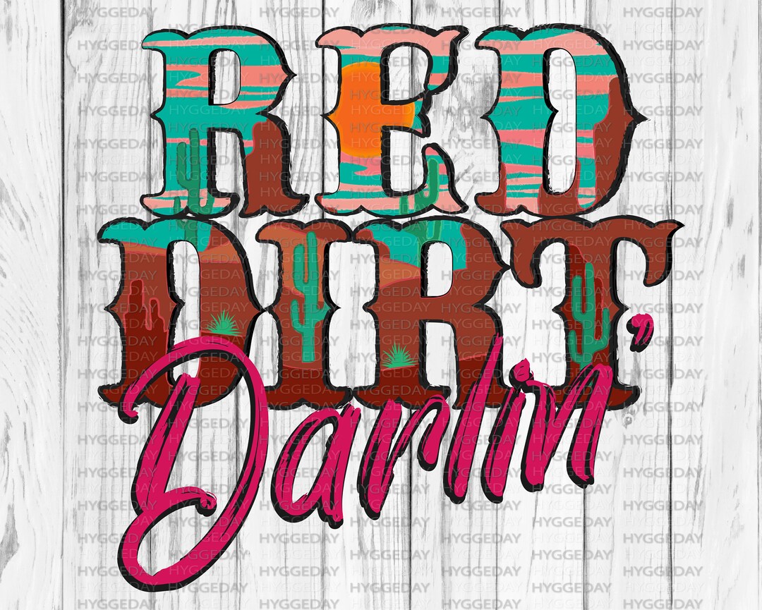 Red Dirt Darlin' PNG, Sublimation Download, Desert, Cactus, Country