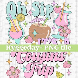 Oh Sip PNG, Descarga digital, Sublimación, Sublimate, cócteles, bebida, vacaciones, viaje de primos, familia, verano, fiesta, bebida, retro