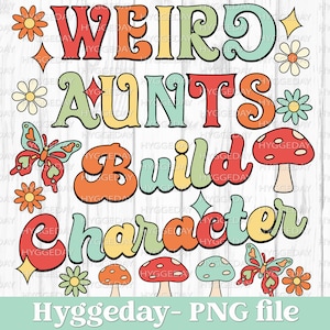 Weird Aunts Build Character PNG, Digital Download, Sublimieren, Sublimation, Vintage, Retro, Mama, Herbst,