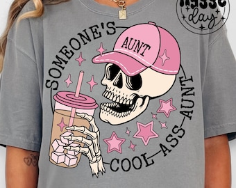 Someone's cool a*s aunt PNG, Digital Download, Sublimation, Sublimate, smart, funny, auntie, skull, skeleton, skellie, iced coffee, family,