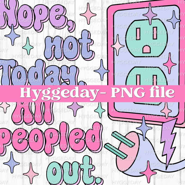 All peopled out PNG, Digital Download, Sublimation, Sublimate, not today, moody, anti social, overstimulated, electrical socket, light plug,