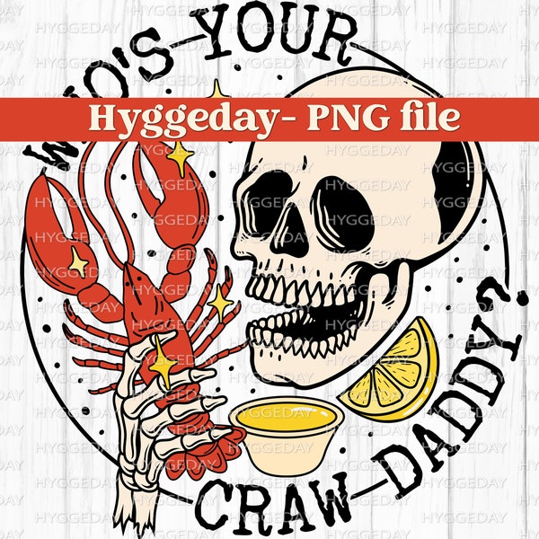 Your Craw Daddy PNG, Digital Download, Sublimation, Sublimate, funny, skull, skellie, southern, crawfish boil,