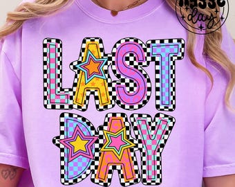 Last Day PNG: Preppy Checkered Sublimation Design (Digital Download)
