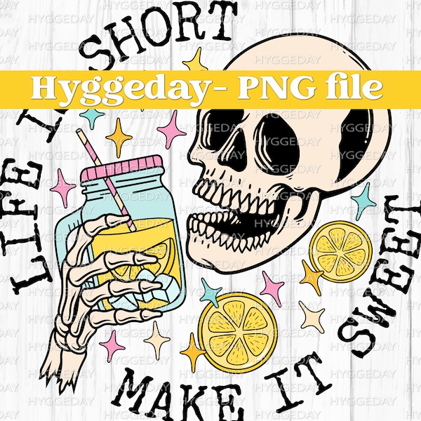 Life is short, make it sweet PNG, Digital Download, Sublimation, Sublimate, skull, skellie, spring, tumbler, mason jar, lemon, lemonade