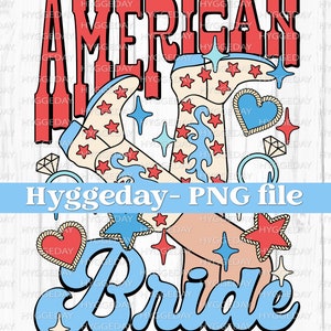 American Bride PNG, Download digitale, Sublimazione, Sublimare, America, carino, retrò, western, paese, stivali da cowboy, rodeo, fidanzamento,