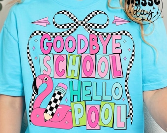 Goodbye School PNG: Hello Pool Sublimation Design (Digital Download)