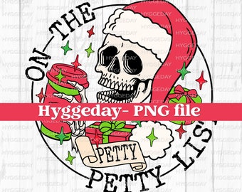 On the petty list PNG, Digital Download, Sublimation, Sublimate, Christmas, Santa, funny, skull, skeleton,