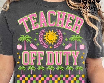 Teacher Off Duty PNG: Summer Vacation Design (Digital Download)