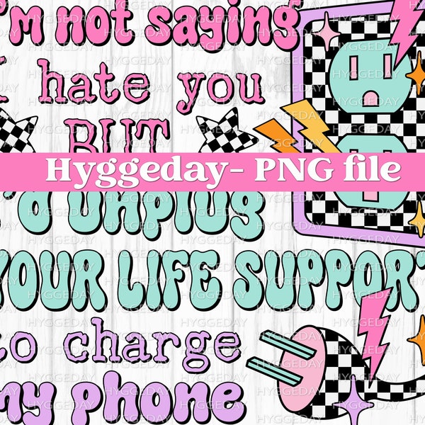 Unplug your life support to charge my phone PNG, Digital Download, Sublimation, Sublimate, checker, snarky, petty, light socket, electrical,