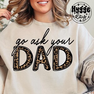 Vá perguntar ao seu pai Png, download digital, leopardo, chita, rabisco, design de camisa dtg engraçado para o dia das mães, sublimação, sublimar, clipart,