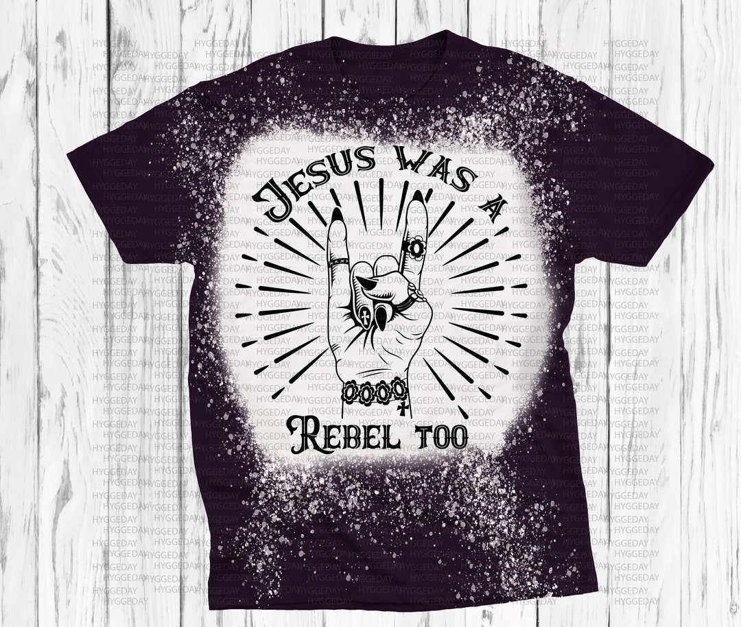 Jesus Was a Rebel Too Svg Png Dxf, Christian, Distressed, Spiritual ...