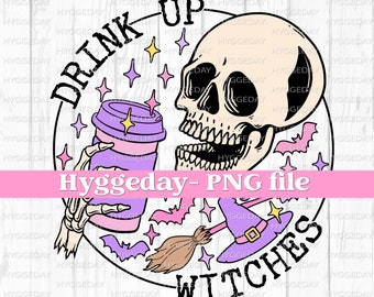 Drink Up Witches, PNG, Digital Download, Sublimate, Sublimation, Halloween, Witchy, Spell, Skull, Skeleton, Coffee, Caffeine, Spooky,