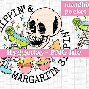 May include: A cartoon skull with a skeleton hand holding a margarita glass. The skull is drinking from a margarita glass. The text around the skull says "Hip Dippin' & Margarita Sippin'".