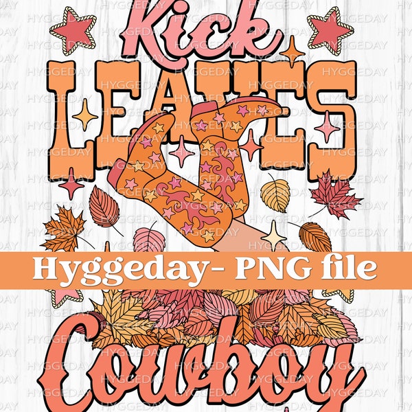 Kick leaves cowboy PNG, Digital Download, Sublimation, Sublimate, Fall, autumn, retro, western, country, cowboy boots, cowgirl, rodeo,