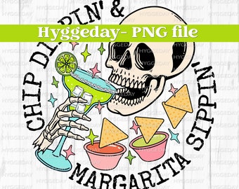 Chip dippin' and Margarita sippin' PNG, Digital Download, Sublimation, Sublimate, cocktail, drink, margarita, mama, skeleton, skull,