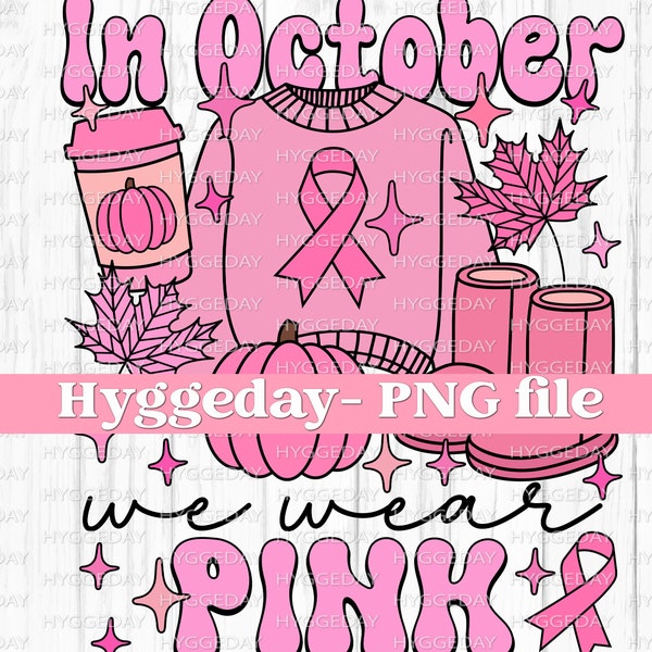 In October we wear pink PNG, Digital Download, Sublimation, Sublimate, breast cancer, cure, fall, autumn, ribbon, fall leaves, cozy, cute,