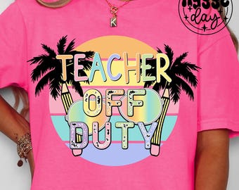 Teacher Off Duty PNG: Retro Summer Design (Digital Download)