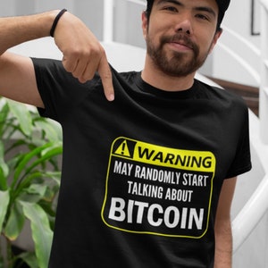 Funny Bitcoin T-Shirt for the Crypto-Crazy Bitcoin Fan! Black or Navy Blue Bitcoin Warning Sign Shirt