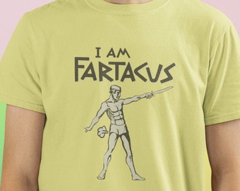 I Am Fartacus T-Shirt / Funny Fart Joke Tee