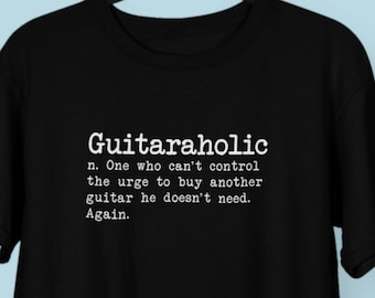 Guitaraholic T-Shirt / Funny Guitar Teacher Collector Player Tee / Birthday Guitarist Gift